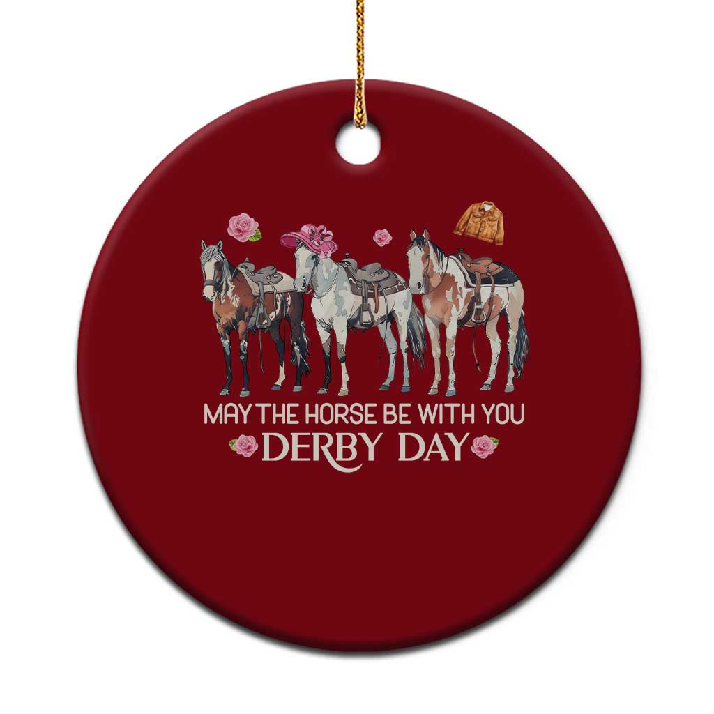 May The Horse Be With You Derby Day 2026 Ceramic Ornament Funny Horse Racing Triple Horse Equestrian Graphic TS02 1pc Red Print Your Wear