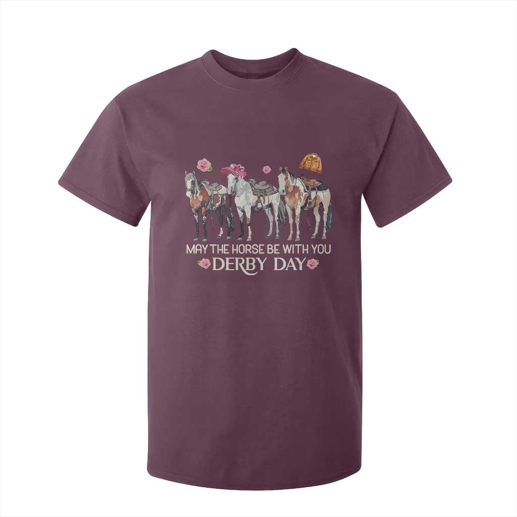 May The Horse Be With You Derby Day T Shirt For Kid Funny Horse Racing Triple Horse Equestrian Graphic TS02 Maroon Print Your Wear