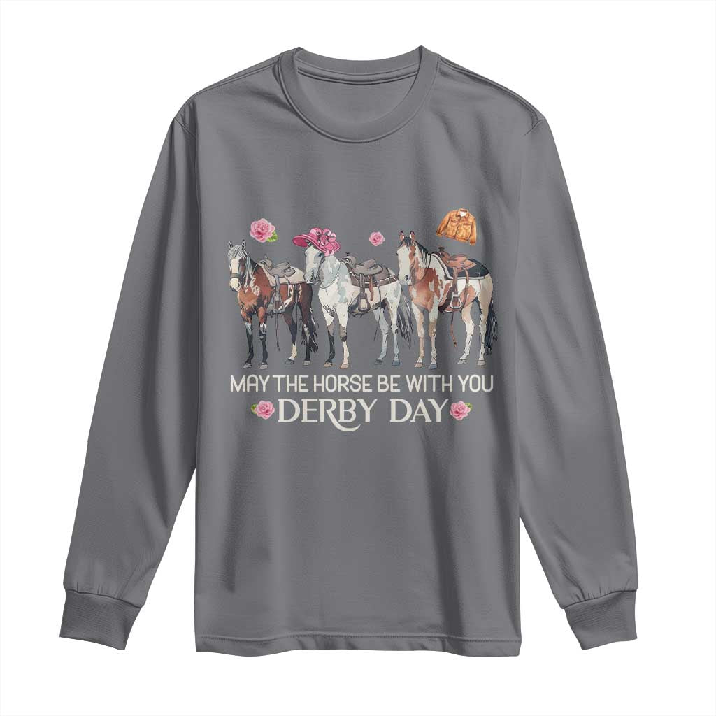 May The Horse Be With You Derby Day Long Sleeve Shirt Funny Horse Racing Triple Horse Equestrian Graphic TS02 Charcoal Print Your Wear
