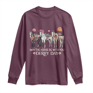 May The Horse Be With You Derby Day Long Sleeve Shirt Funny Horse Racing Triple Horse Equestrian Graphic TS02 Maroon Print Your Wear