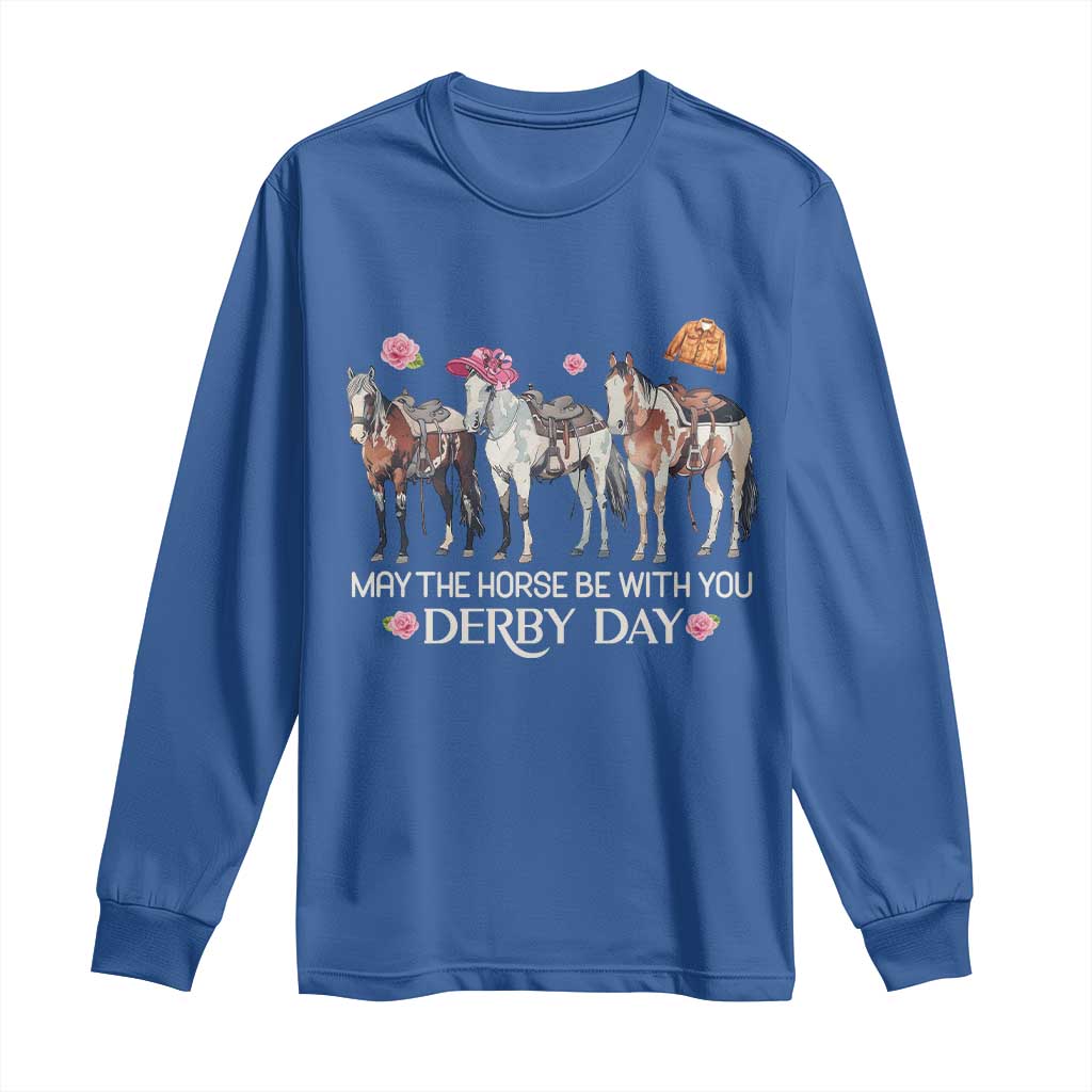 May The Horse Be With You Derby Day Long Sleeve Shirt Funny Horse Racing Triple Horse Equestrian Graphic TS02 Royal Blue Print Your Wear