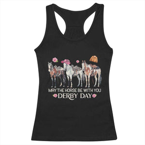 May The Horse Be With You Derby Day 2026 Racerback Tank Top Funny Horse Racing Triple Horse Equestrian Graphic TS02 Black Print Your Wear