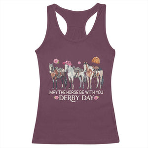 May The Horse Be With You Derby Day 2026 Racerback Tank Top Funny Horse Racing Triple Horse Equestrian Graphic TS02 Maroon Print Your Wear