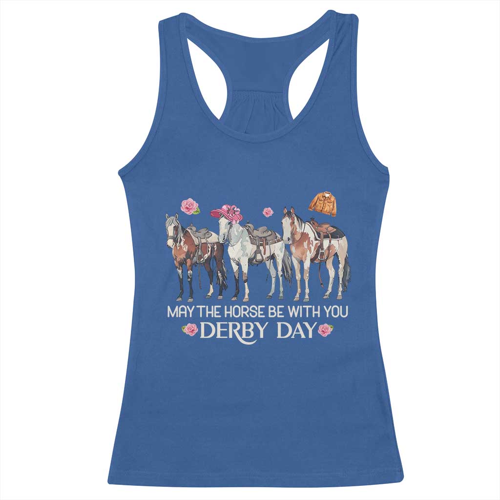 May The Horse Be With You Derby Day 2026 Racerback Tank Top Funny Horse Racing Triple Horse Equestrian Graphic TS02 Royal Blue Print Your Wear