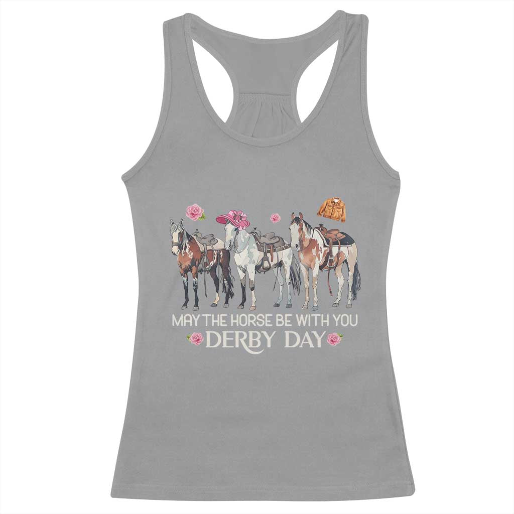May The Horse Be With You Derby Day 2026 Racerback Tank Top Funny Horse Racing Triple Horse Equestrian Graphic TS02 Sport Gray Print Your Wear