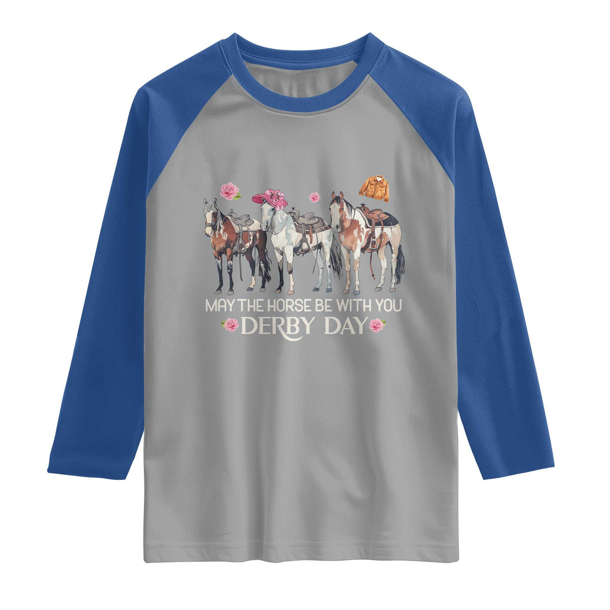 May The Horse Be With You Derby Day 2026 Raglan Shirt Funny Horse Racing Triple Horse Equestrian Graphic TS02 Sport Gray Royal Print Your Wear