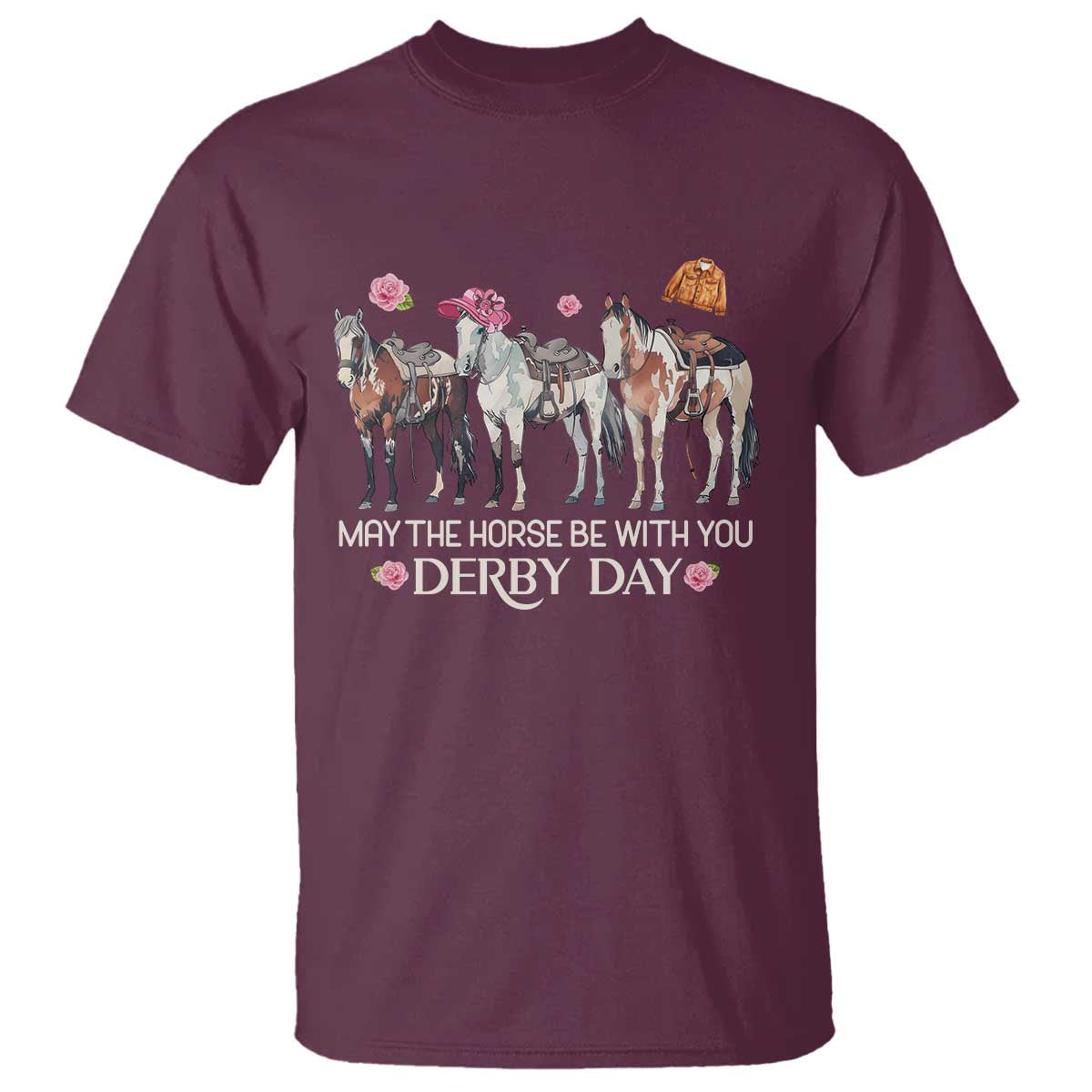 May The Horse Be With You Derby Day T Shirt Funny Horse Racing Triple Horse Equestrian Graphic TS02 Maroon Print Your Wear