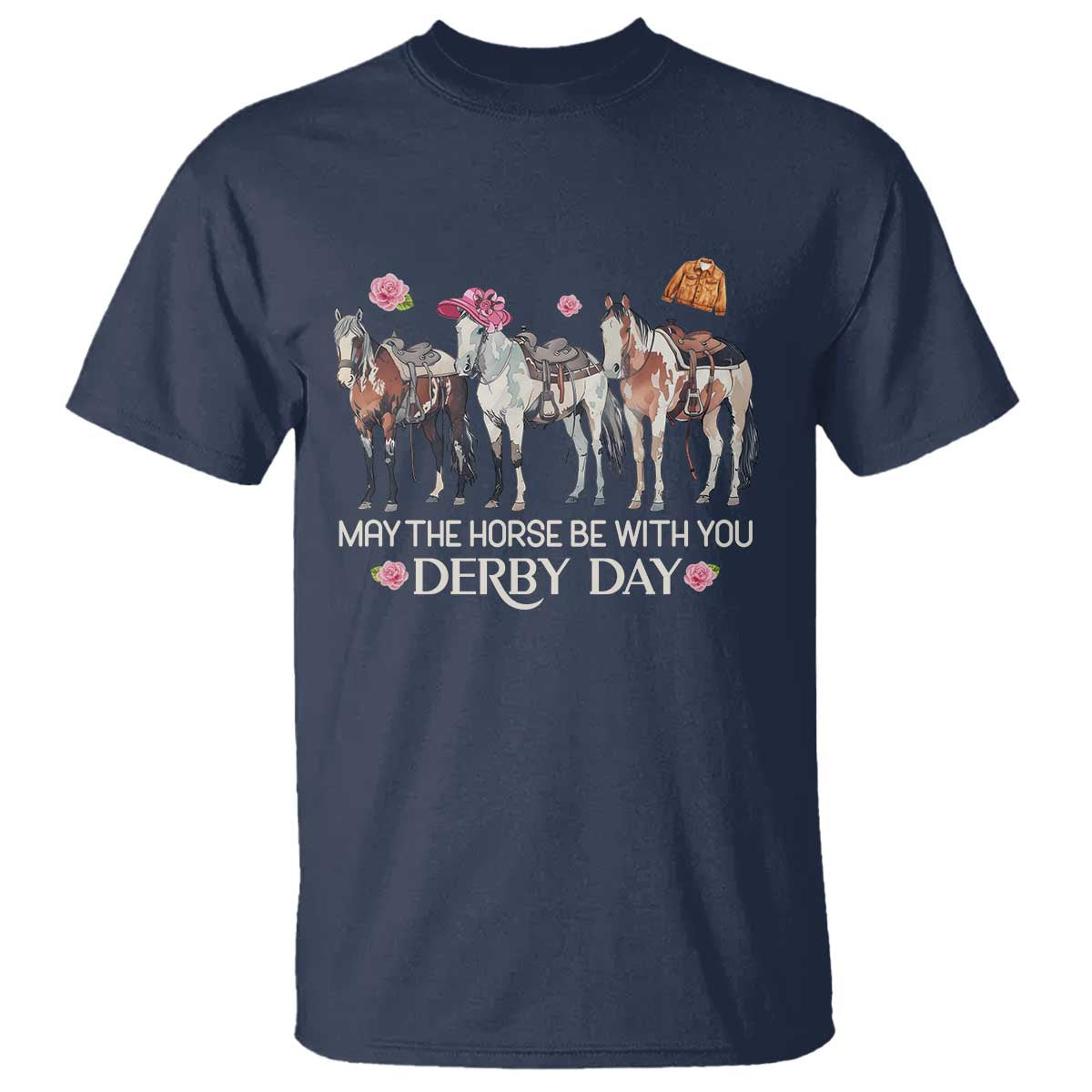 May The Horse Be With You Derby Day T Shirt Funny Horse Racing Triple Horse Equestrian Graphic TS02 Navy Print Your Wear