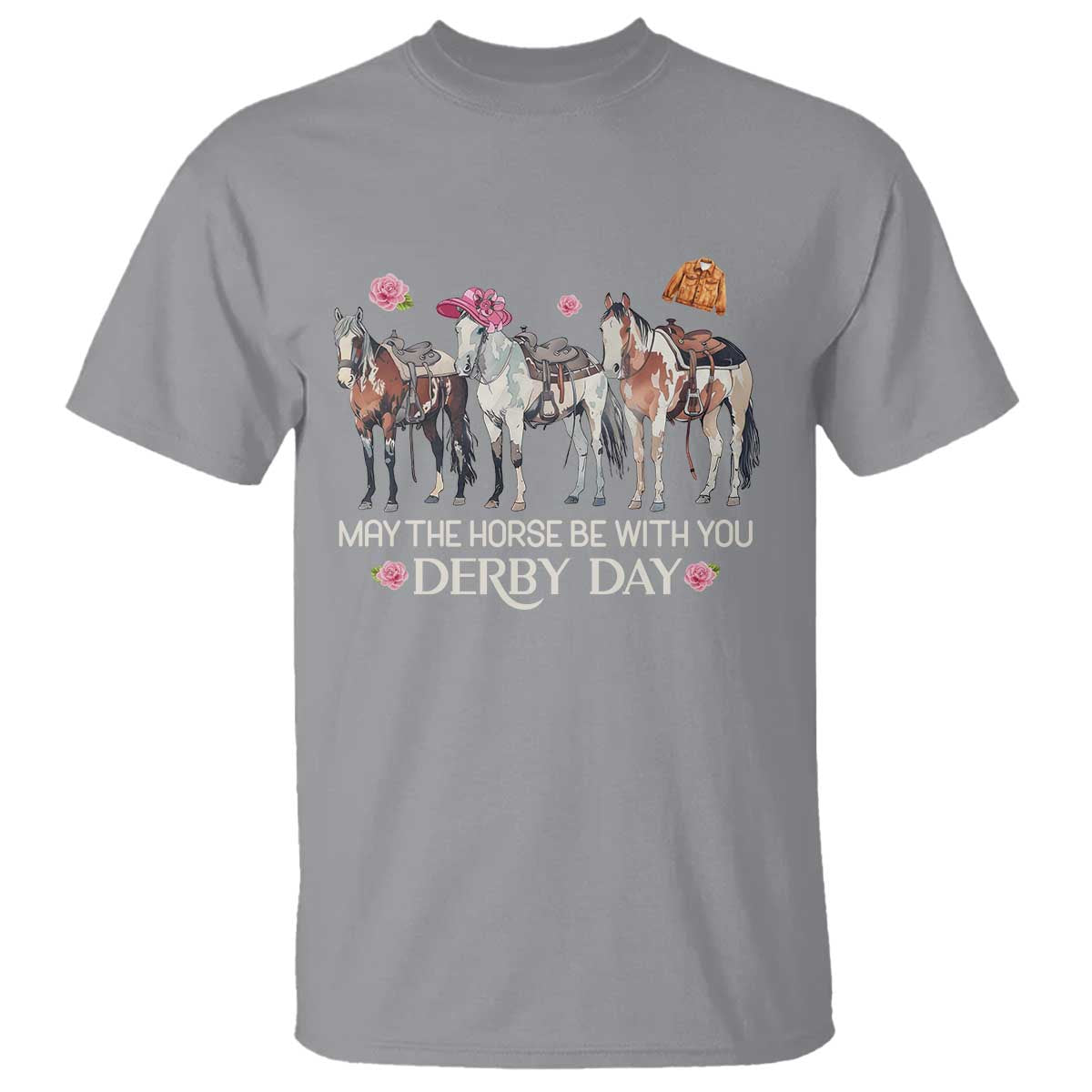 May The Horse Be With You Derby Day T Shirt Funny Horse Racing Triple Horse Equestrian Graphic TS02 Sport Gray Print Your Wear