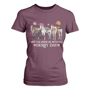 May The Horse Be With You Derby Day T Shirt For Women Funny Horse Racing Triple Horse Equestrian Graphic TS02 Maroon Print Your Wear