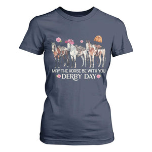 May The Horse Be With You Derby Day T Shirt For Women Funny Horse Racing Triple Horse Equestrian Graphic TS02 Navy Print Your Wear