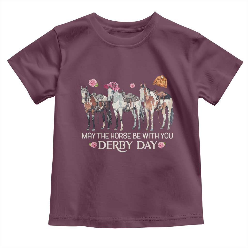 May The Horse Be With You Derby Day 2026 Toddler T Shirt Funny Horse Racing Triple Horse Equestrian Graphic TS02 Maroon Print Your Wear