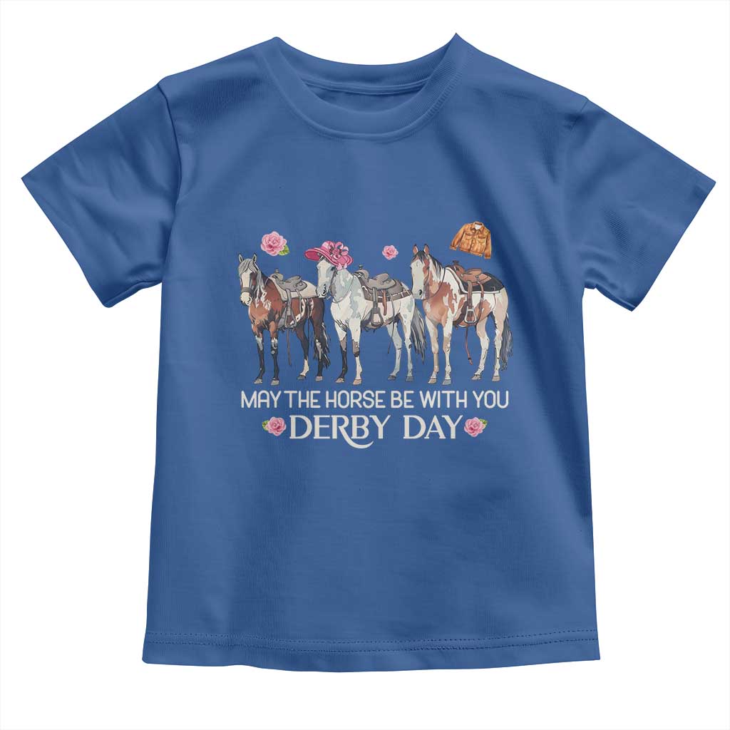 May The Horse Be With You Derby Day 2026 Toddler T Shirt Funny Horse Racing Triple Horse Equestrian Graphic TS02 Royal Blue Print Your Wear