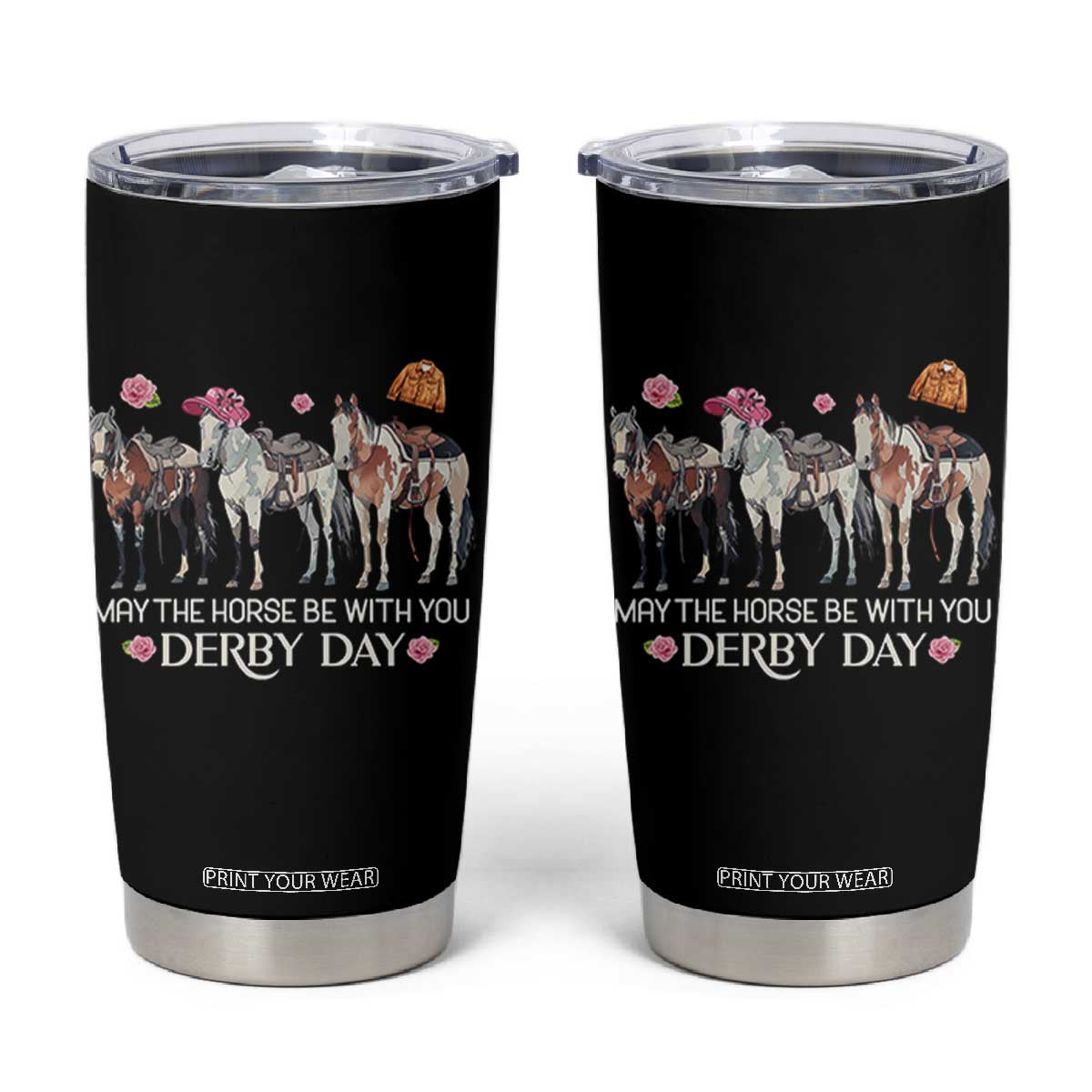 May The Horse Be With You Derby Day 2026 Tumbler Cup Funny Horse Racing Triple Horse Equestrian Graphic TS02 Black Print Your Wear