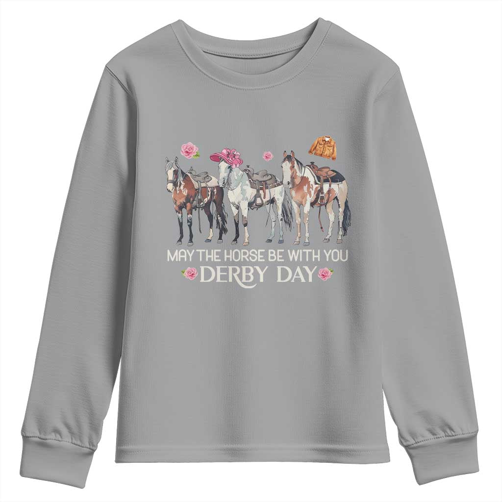 May The Horse Be With You Derby Day Youth Sweatshirt Funny Horse Racing Triple Horse Equestrian Graphic TS02 Sport Gray Print Your Wear