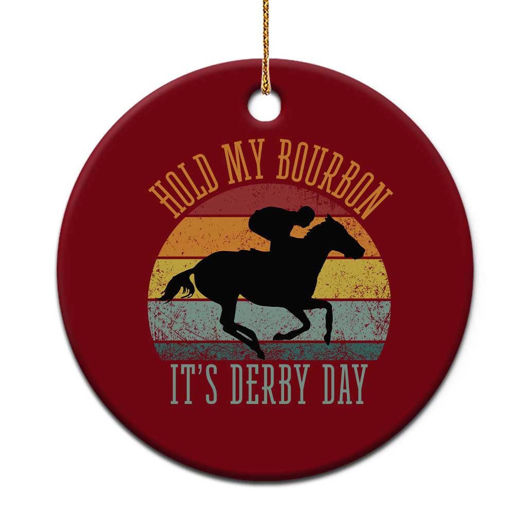 Hold My Bourbon It’s Derby Day Vintage Sunset Ceramic Ornament Funny Horse Racing Enthusiast Retro Graphic TS02 1pc Red Print Your Wear