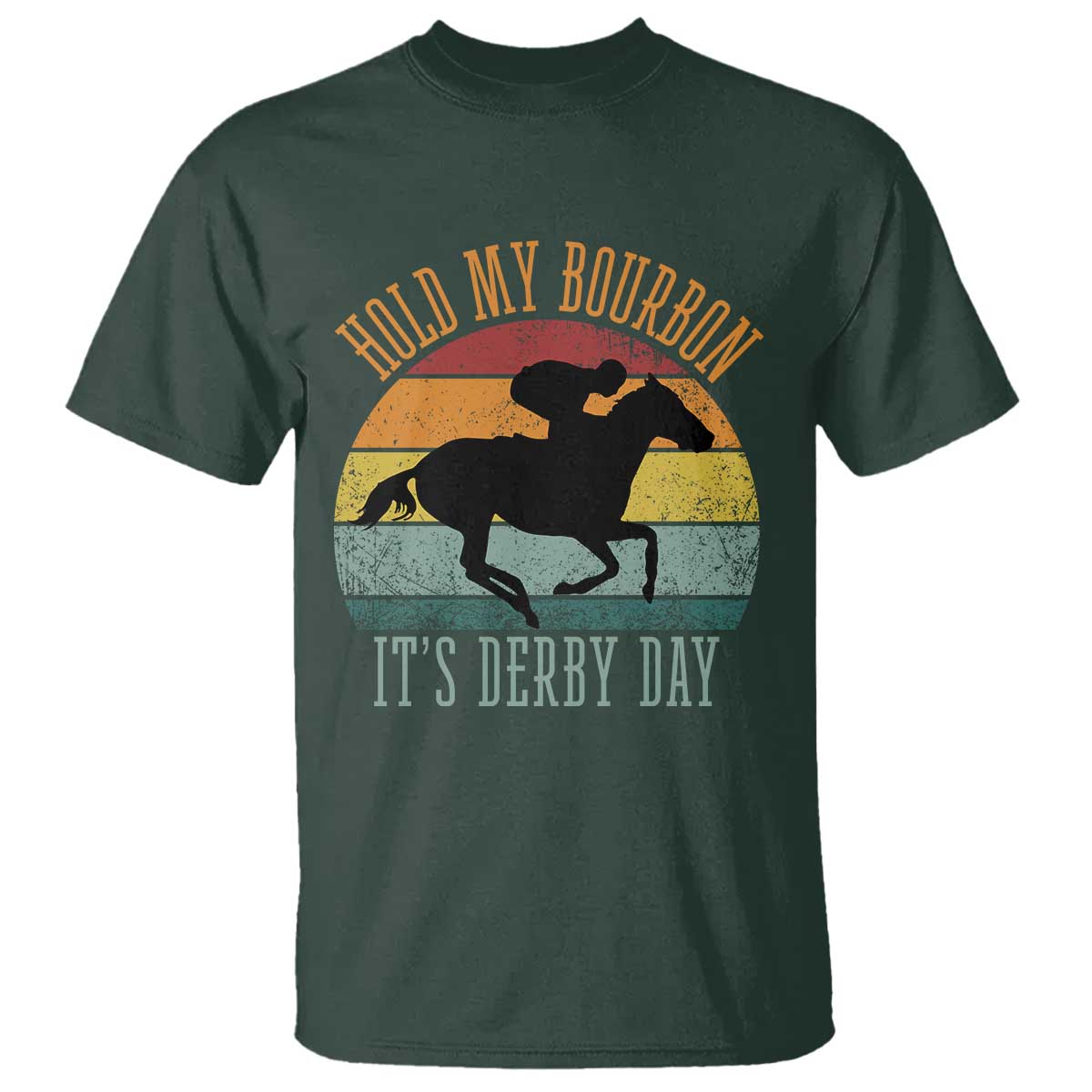 Hold My Bourbon It’s Derby Day Vintage Sunset T Shirt Funny Horse Racing Enthusiast Retro Graphic TS02 Dark Forest Green Print Your Wear