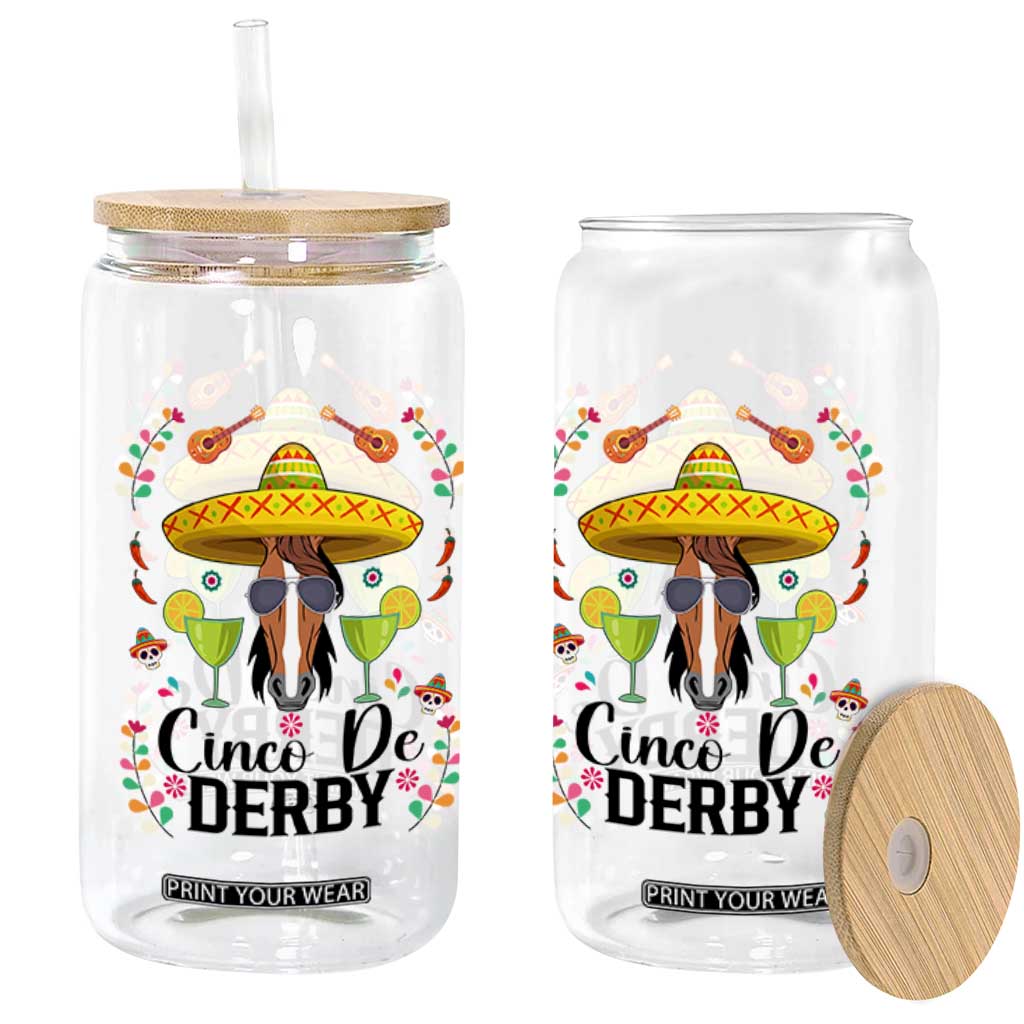 Cinco De Derby Funny Horse Racing Fiesta Glass Can Mexican Sombrero and Margarita Horse Lover TS02 Print Your Wear