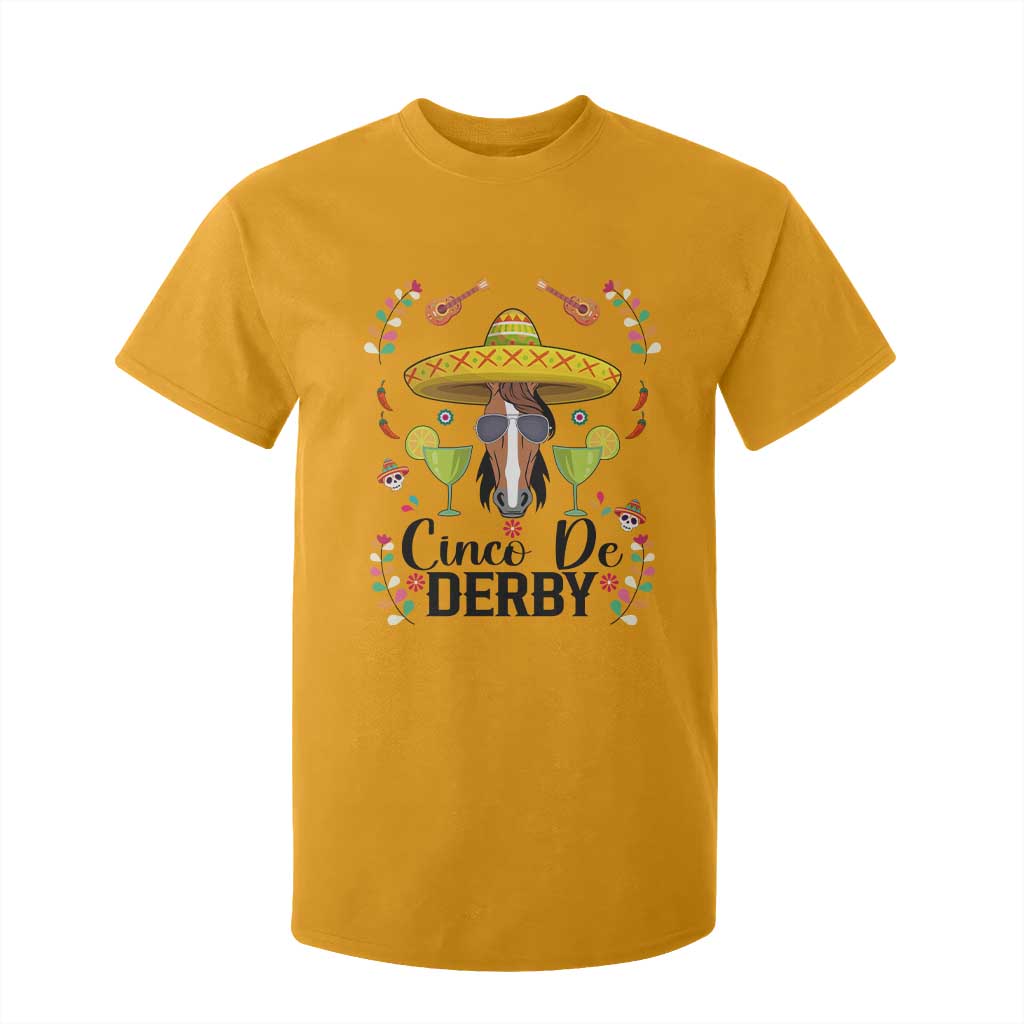 Cinco De Derby Funny Horse Racing Fiesta T Shirt For Kid Mexican Sombrero and Margarita Horse Lover TS02 Gold Print Your Wear
