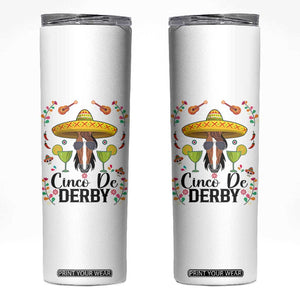 Cinco De Derby Funny Horse Racing Fiesta Skinny Tumbler Mexican Sombrero and Margarita Horse Lover TS02 White Print Your Wear