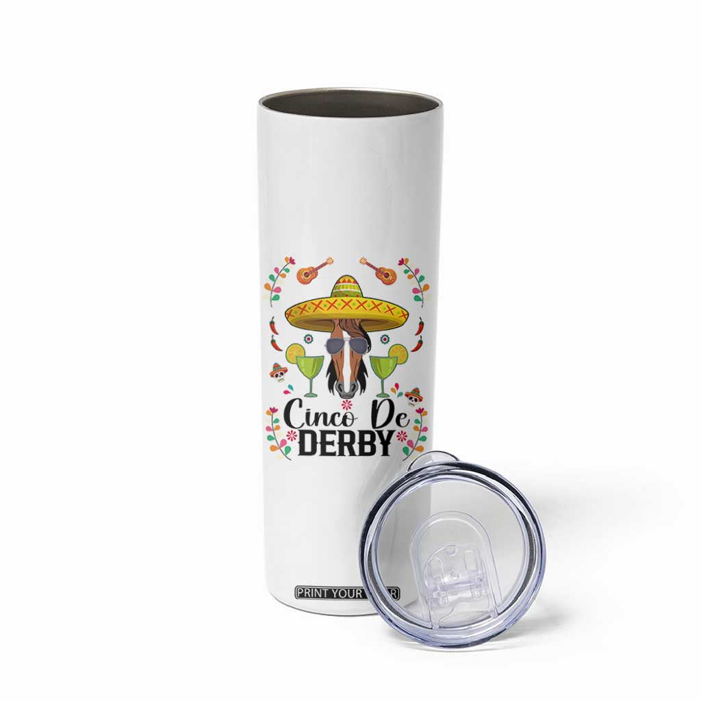 Cinco De Derby Funny Horse Racing Fiesta Skinny Tumbler Mexican Sombrero and Margarita Horse Lover TS02 Print Your Wear