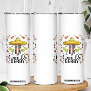 Cinco De Derby Funny Horse Racing Fiesta Skinny Tumbler Mexican Sombrero and Margarita Horse Lover TS02 Print Your Wear