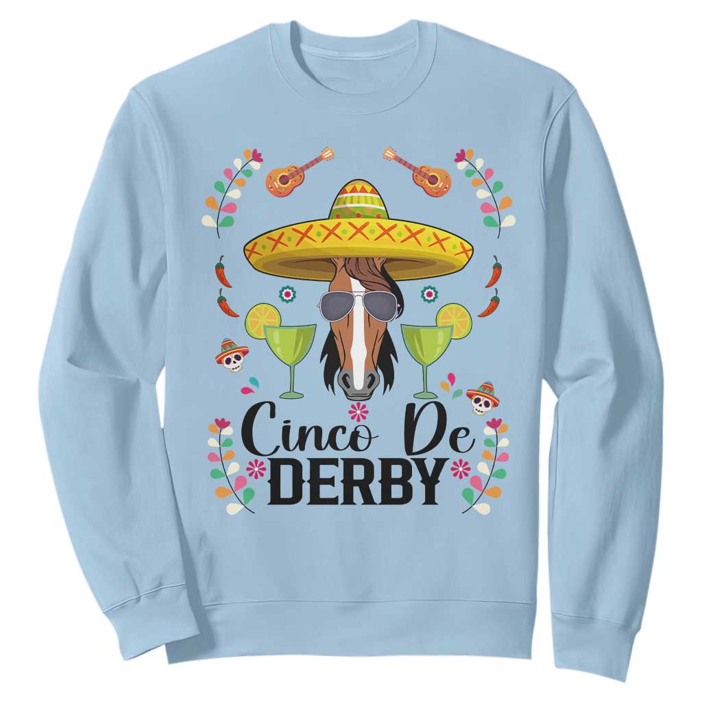 Cinco De Derby Funny Horse Racing Fiesta Sweatshirt Mexican Sombrero and Margarita Horse Lover TS02 Light Blue Print Your Wear