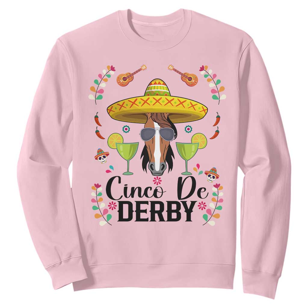 Cinco De Derby Funny Horse Racing Fiesta Sweatshirt Mexican Sombrero and Margarita Horse Lover TS02 Light Pink Print Your Wear