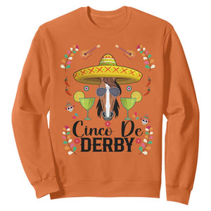 Cinco De Derby Funny Horse Racing Fiesta Sweatshirt Mexican Sombrero and Margarita Horse Lover TS02 Orange Print Your Wear