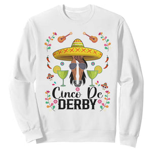 Cinco De Derby Funny Horse Racing Fiesta Sweatshirt Mexican Sombrero and Margarita Horse Lover TS02 White Print Your Wear