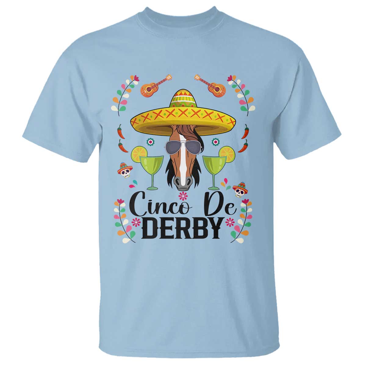 Cinco De Derby Funny Horse Racing Fiesta T Shirt Mexican Sombrero and Margarita Horse Lover TS02 Light Blue Print Your Wear