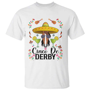 Cinco De Derby Funny Horse Racing Fiesta T Shirt Mexican Sombrero and Margarita Horse Lover TS02 White Print Your Wear