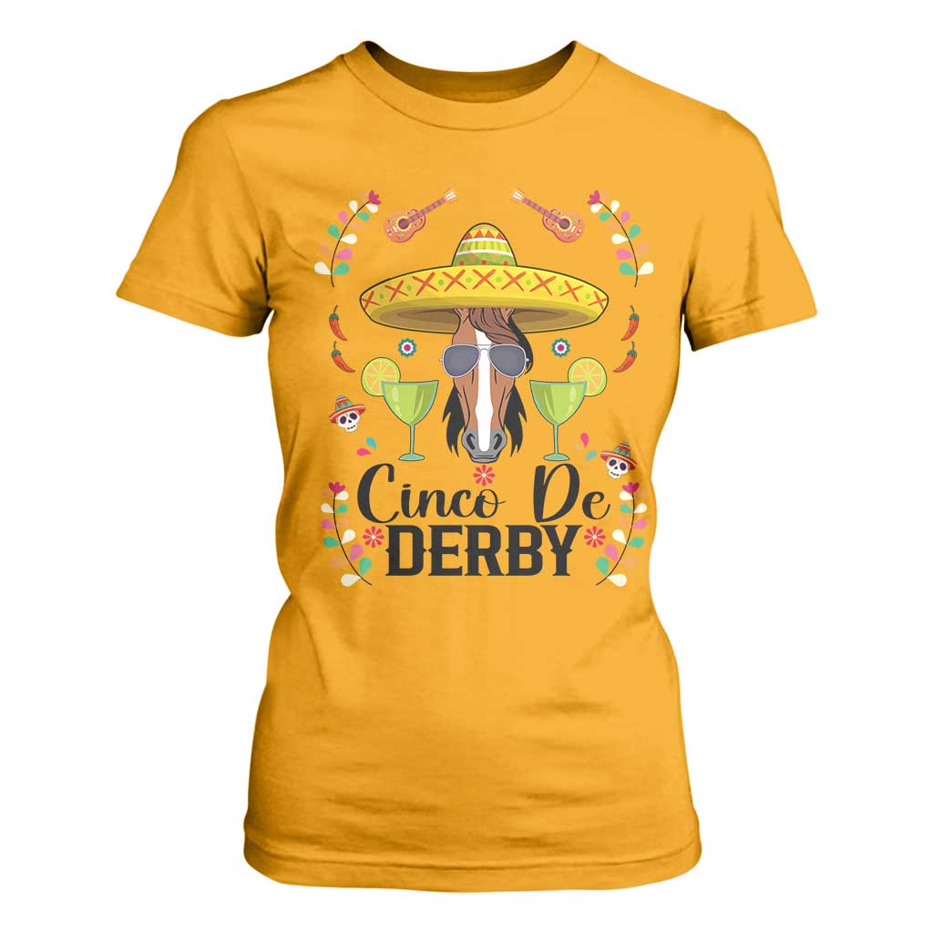 Cinco De Derby Funny Horse Racing Fiesta T Shirt For Women Mexican Sombrero and Margarita Horse Lover TS02 Gold Print Your Wear