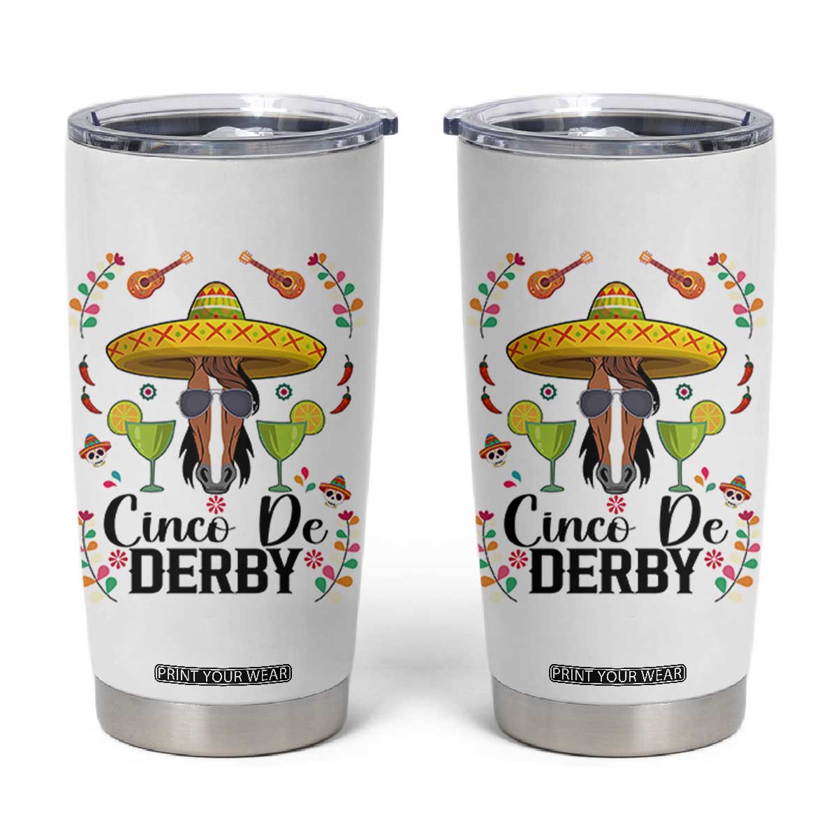 Cinco De Derby Funny Horse Racing Fiesta Tumbler Cup Mexican Sombrero and Margarita Horse Lover TS02 White Print Your Wear
