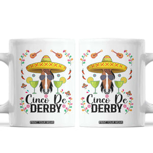 Cinco De Derby Funny Horse Racing Fiesta Coffee Mug Mexican Sombrero and Margarita Horse Lover TS02 White Print Your Wear