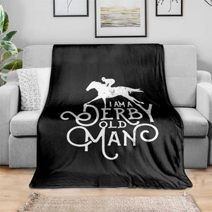 I Am A Derby Old Man Vintage Distressed Graphic Throw Blanket Classic Horse Racing Enthusiast Father’s Day Gift TS02 Print Your Wear
