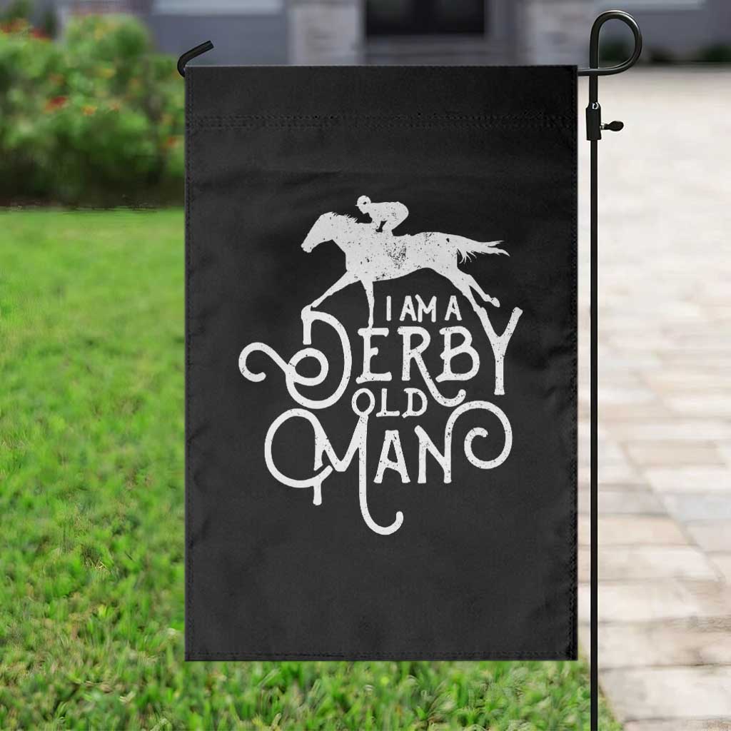 I Am A Derby Old Man Vintage Distressed Graphic Garden Flag Classic Horse Racing Enthusiast Father’s Day Gift TS02 Print Your Wear