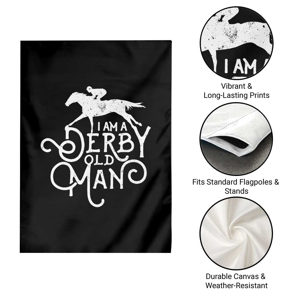 I Am A Derby Old Man Vintage Distressed Graphic Garden Flag Classic Horse Racing Enthusiast Father’s Day Gift TS02 Print Your Wear