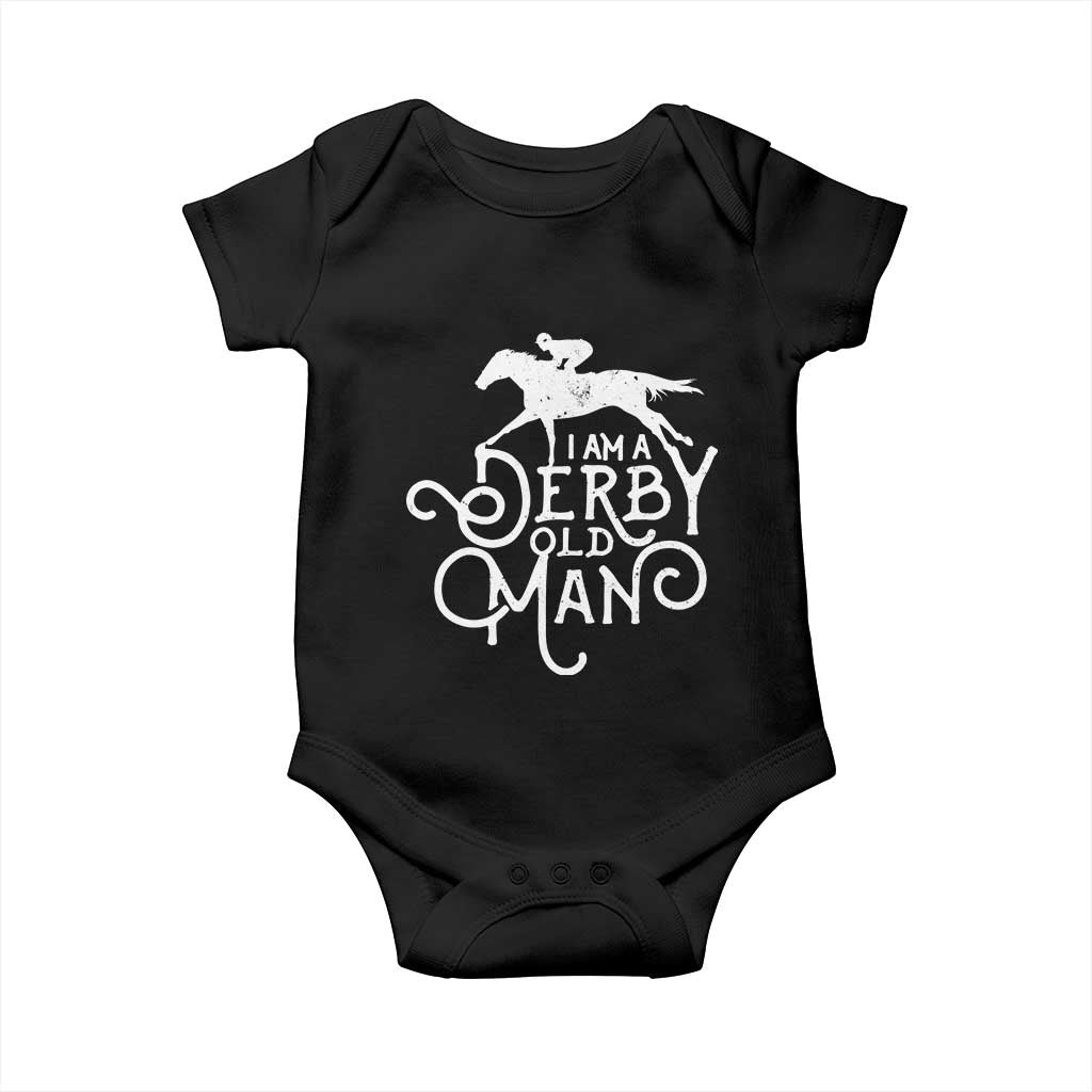 I Am A Derby Old Man Vintage Distressed Graphic Baby Onesie Classic Horse Racing Enthusiast Father’s Day Gift TS02 Black Print Your Wear
