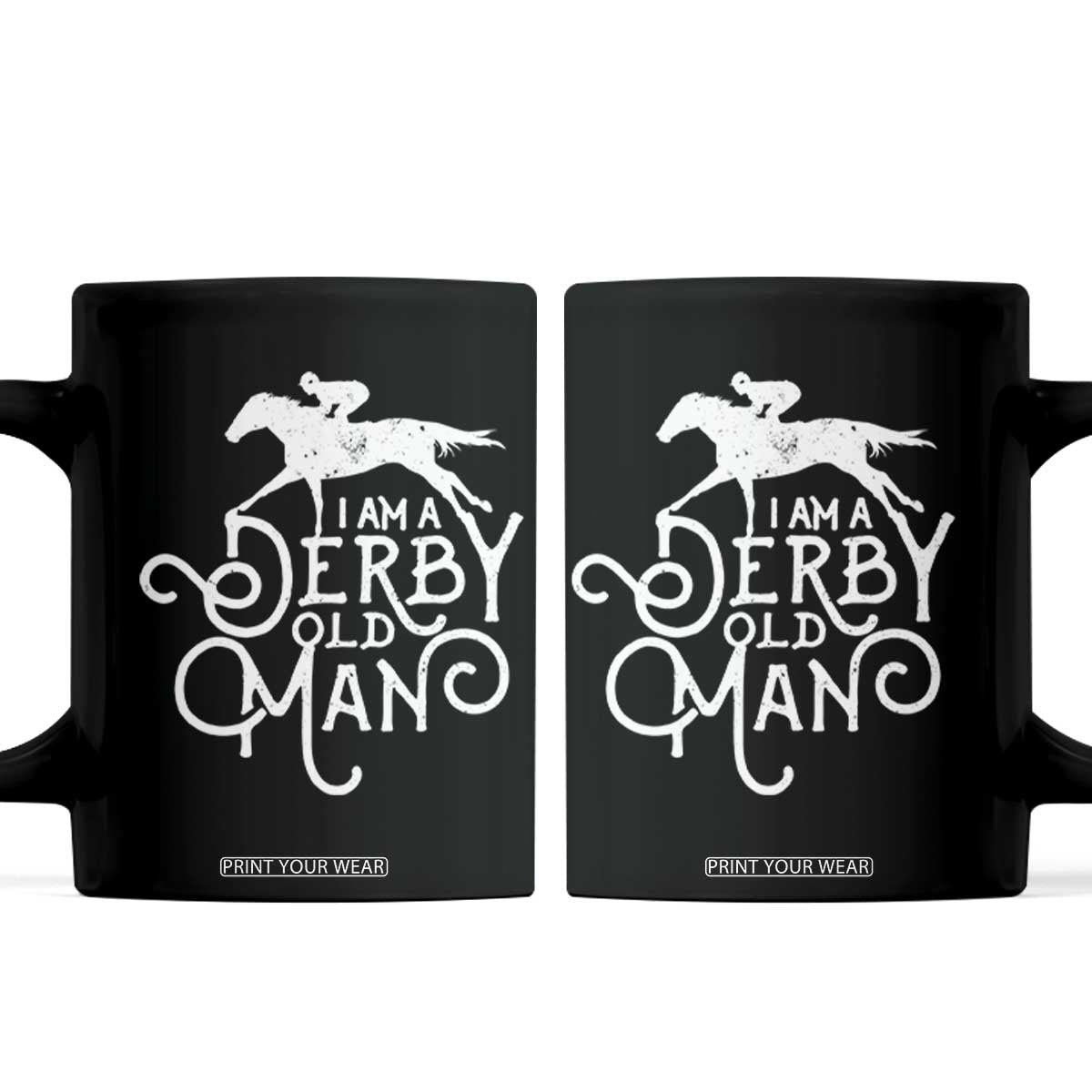 I Am A Derby Old Man Vintage Distressed Graphic Coffee Mug Classic Horse Racing Enthusiast Father’s Day Gift TS02 Black Print Your Wear