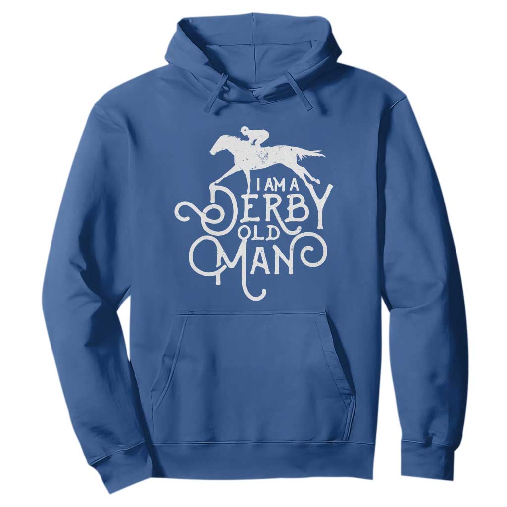 I Am A Derby Old Man Vintage Distressed Graphic Hoodie Classic Horse Racing Enthusiast Father’s Day Gift TS02 Royal Blue Print Your Wear