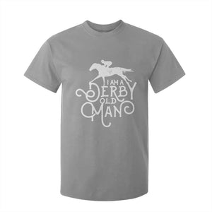 I Am A Derby Old Man Vintage Distressed Graphic T Shirt For Kid Classic Horse Racing Enthusiast Father’s Day Gift TS02 Sport Gray Print Your Wear