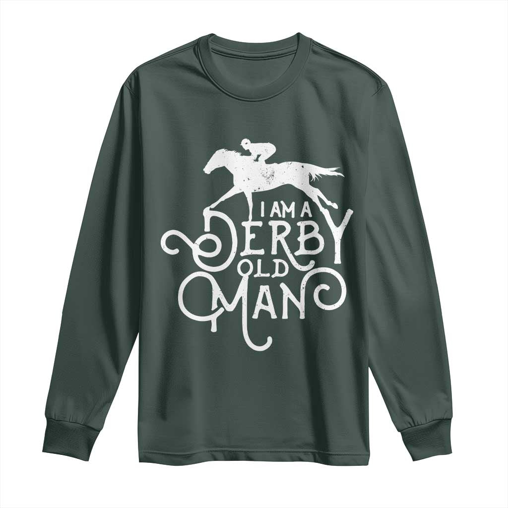 I Am A Derby Old Man Vintage Distressed Graphic Long Sleeve Shirt Classic Horse Racing Enthusiast Father’s Day Gift TS02 Dark Forest Green Print Your Wear