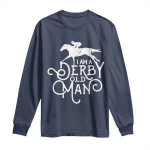 I Am A Derby Old Man Vintage Distressed Graphic Long Sleeve Shirt Classic Horse Racing Enthusiast Father’s Day Gift TS02 Navy Print Your Wear