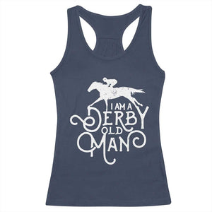 I Am A Derby Old Man Vintage Distressed Graphic Racerback Tank Top Classic Horse Racing Enthusiast Father’s Day Gift TS02 Navy Print Your Wear