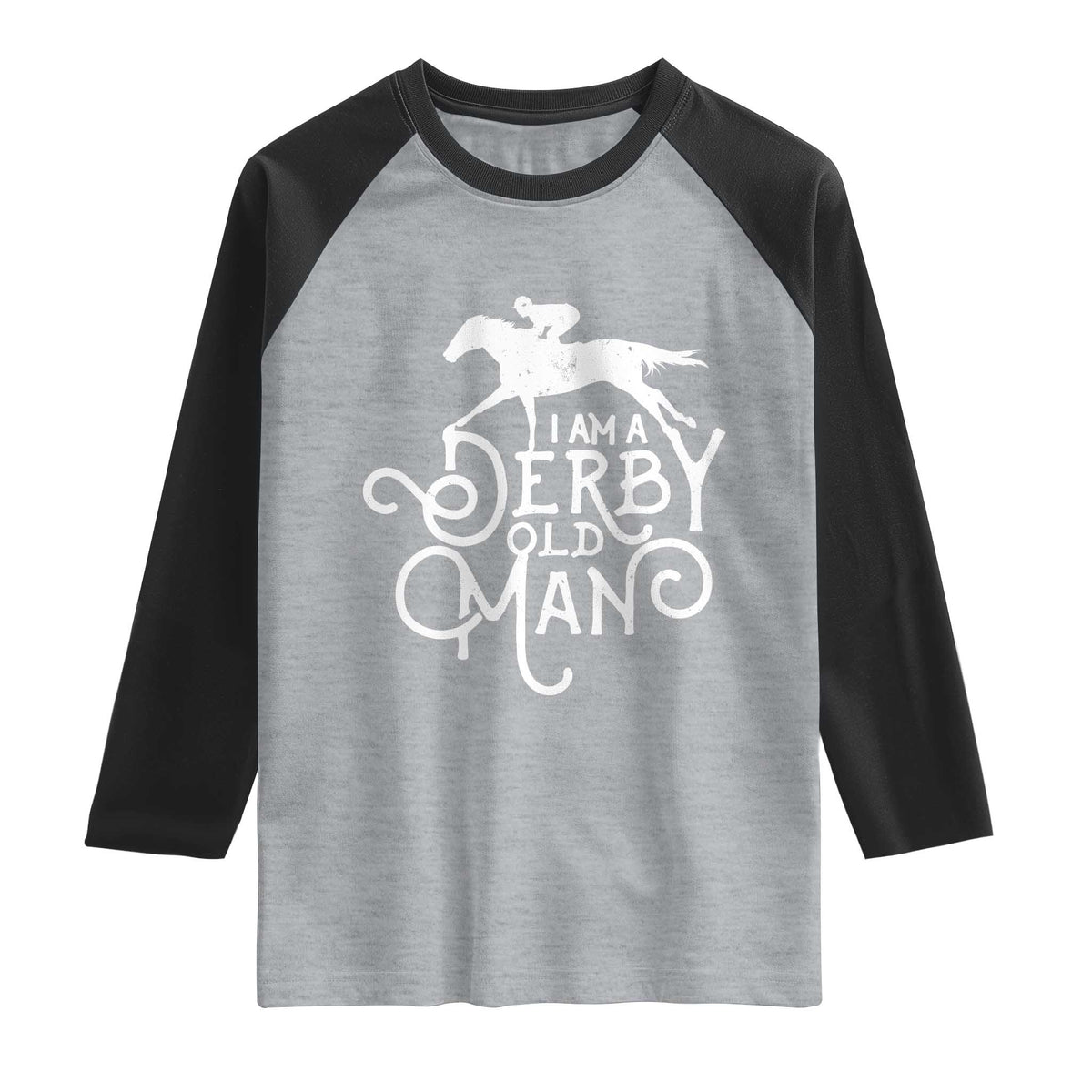 I Am A Derby Old Man Vintage Distressed Graphic Raglan Shirt Classic Horse Racing Enthusiast Father’s Day Gift TS02 Heather Gray Black Print Your Wear