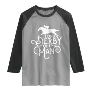 I Am A Derby Old Man Vintage Distressed Graphic Raglan Shirt Classic Horse Racing Enthusiast Father’s Day Gift TS02 Sport Gray Black Print Your Wear