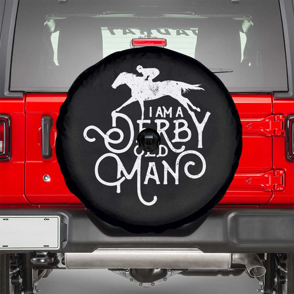 I Am A Derby Old Man Vintage Distressed Graphic Spare Tire Cover Classic Horse Racing Enthusiast Father’s Day Gift TS02 Black Print Your Wear