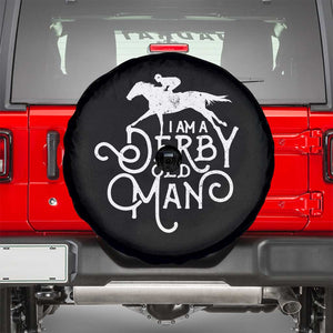 I Am A Derby Old Man Vintage Distressed Graphic Spare Tire Cover Classic Horse Racing Enthusiast Father’s Day Gift TS02 Black Print Your Wear