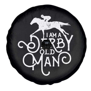 I Am A Derby Old Man Vintage Distressed Graphic Spare Tire Cover Classic Horse Racing Enthusiast Father’s Day Gift TS02 Print Your Wear